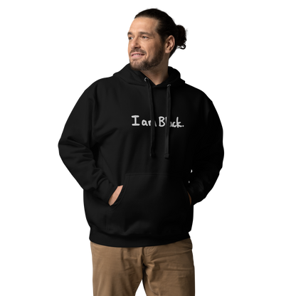 Black I am Black. Hoodie