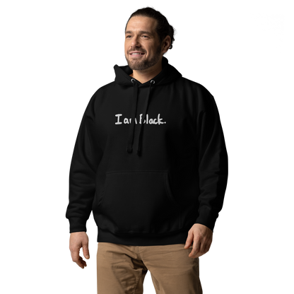 Black I am Black. Hoodie