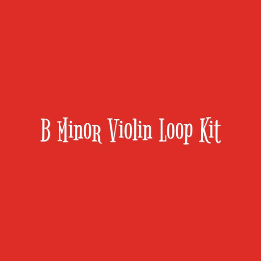 B Minor Violin Loop Kit